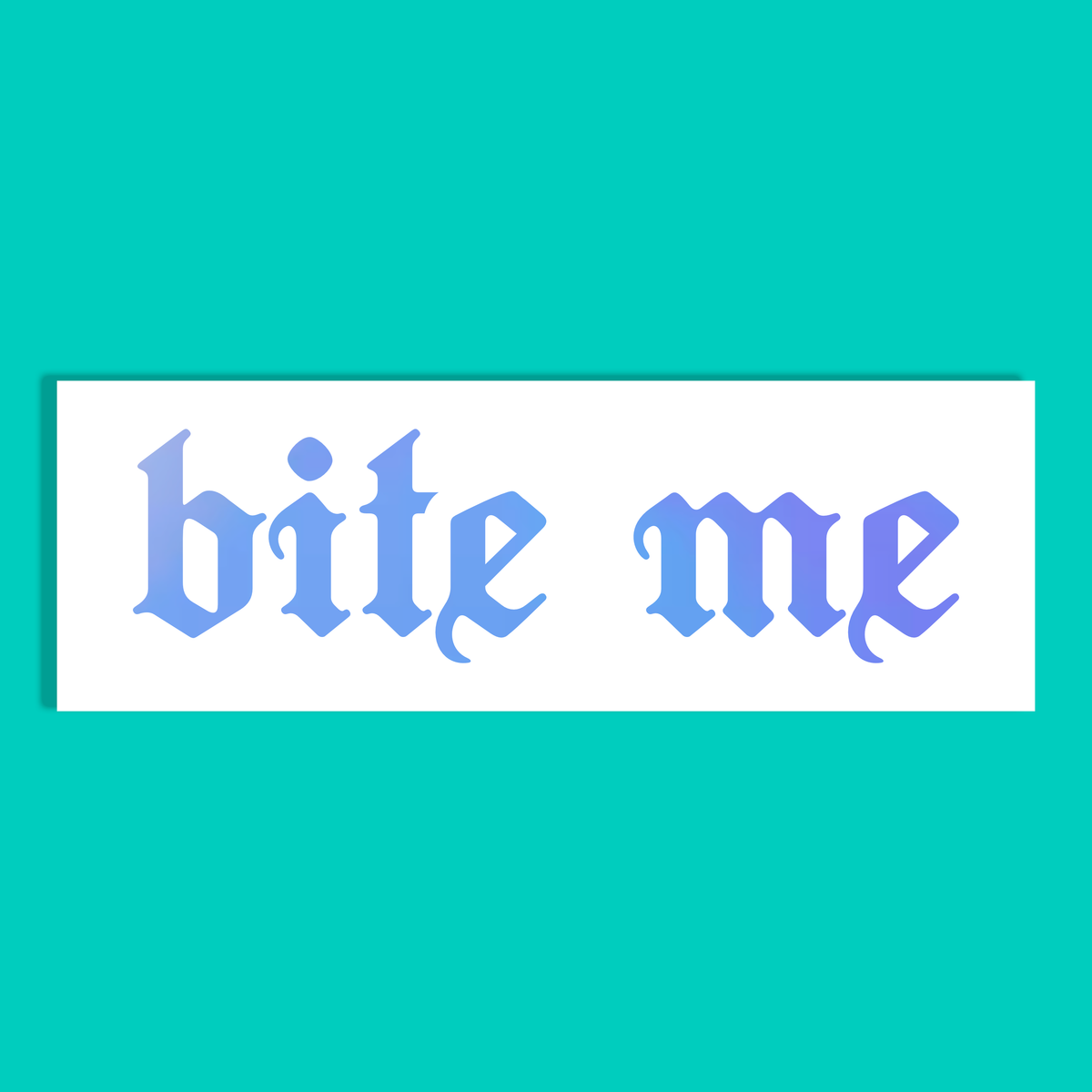 Bite Me