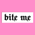 Bite Me