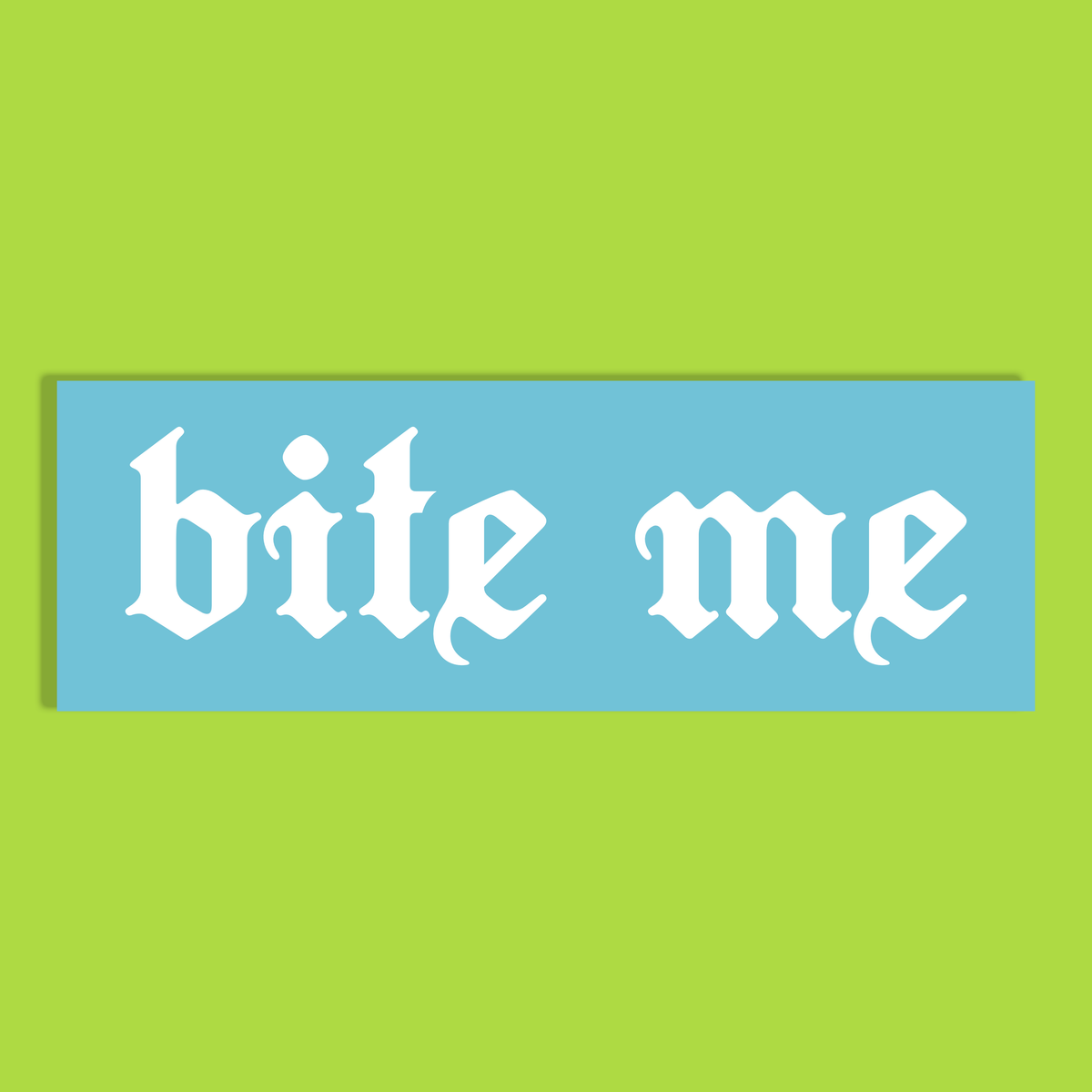 Bite Me