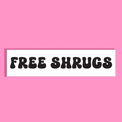 A rectangular white background with the words 'FREE SHRUGS' in bold black retro lettering, centered on a solid pink background.