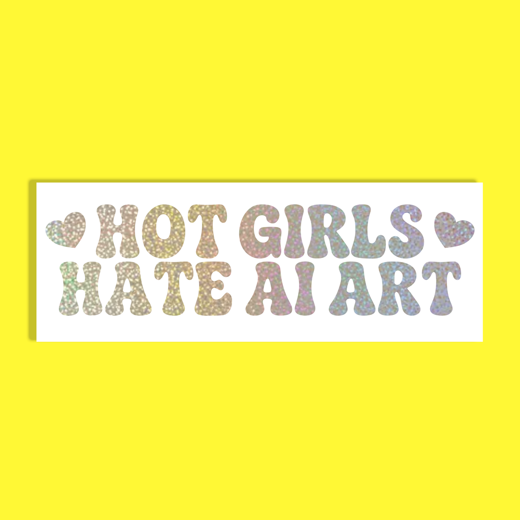 A rectangular white background with the phrase “HOT GIRLS HATE AI ART” in large silver holographic pastel letters, flanked by two small hearts, shown on a bright yellow background.