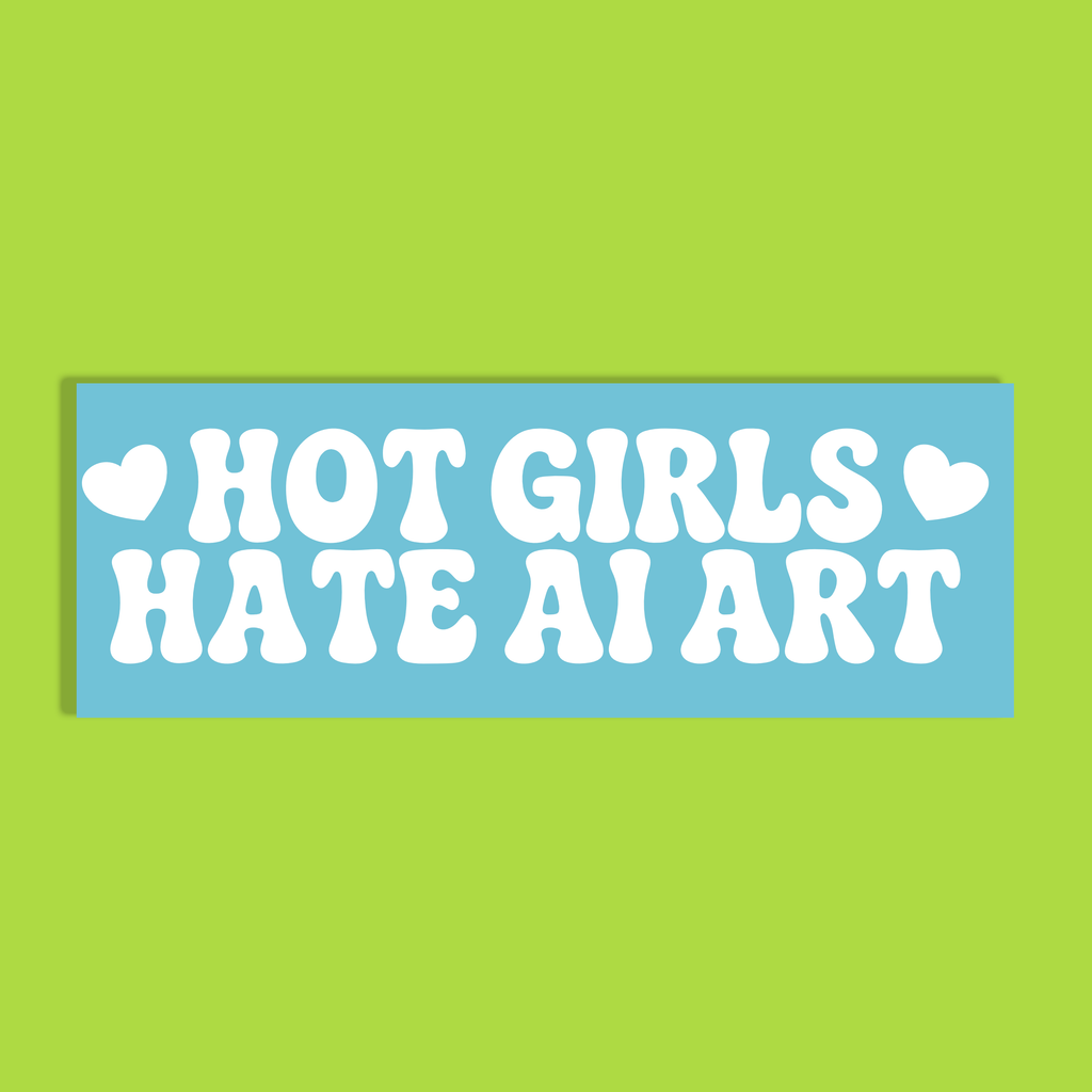 A rectangular light blue background with bold white text reading “HOT GIRLS HATE AI ART” and small white hearts on the sides, shown on a bright lime green background.