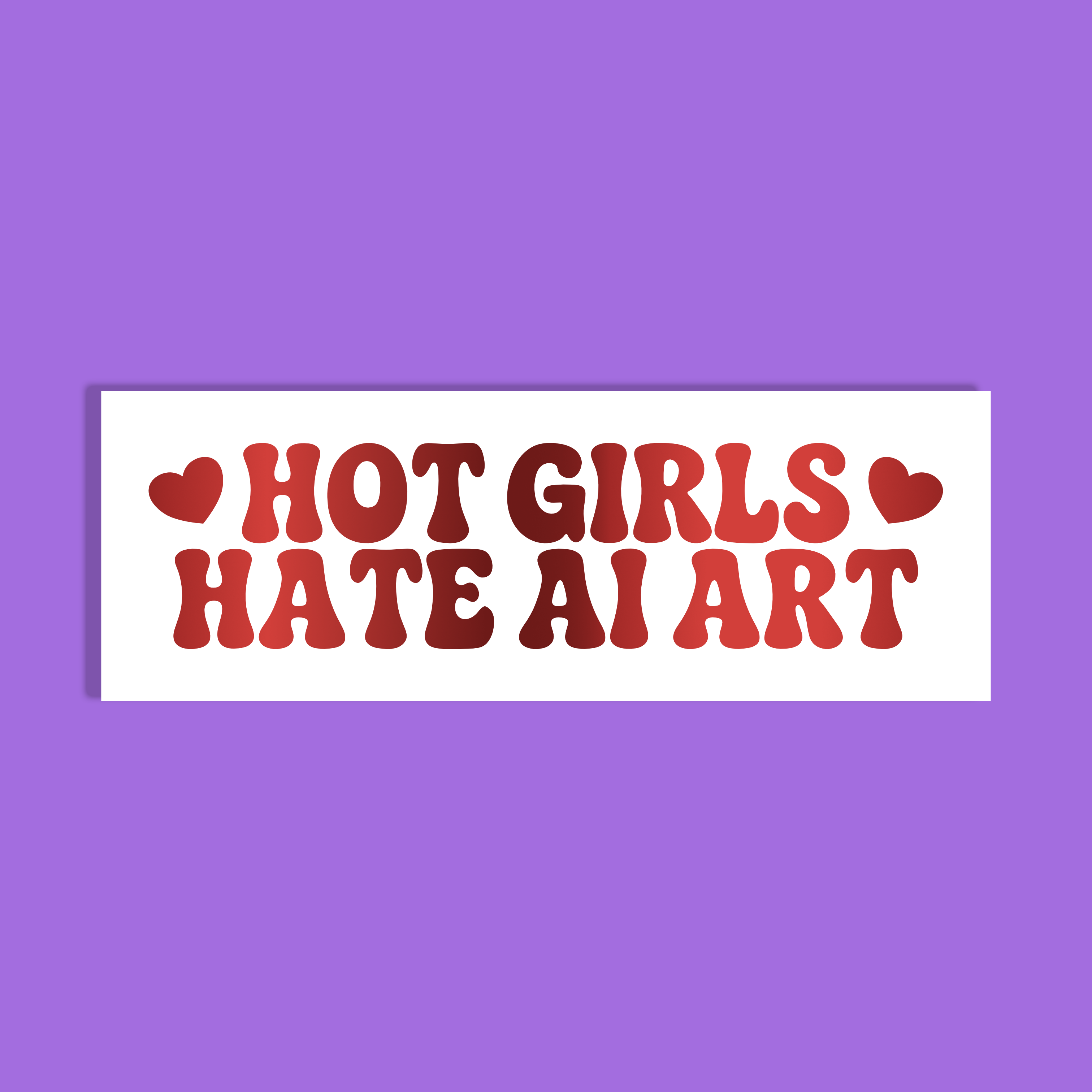 A rectangular white background with the phrase “HOT GIRLS HATE AI ART” in large red chrome like letters, flanked by two red hearts, shown on a solid purple background.