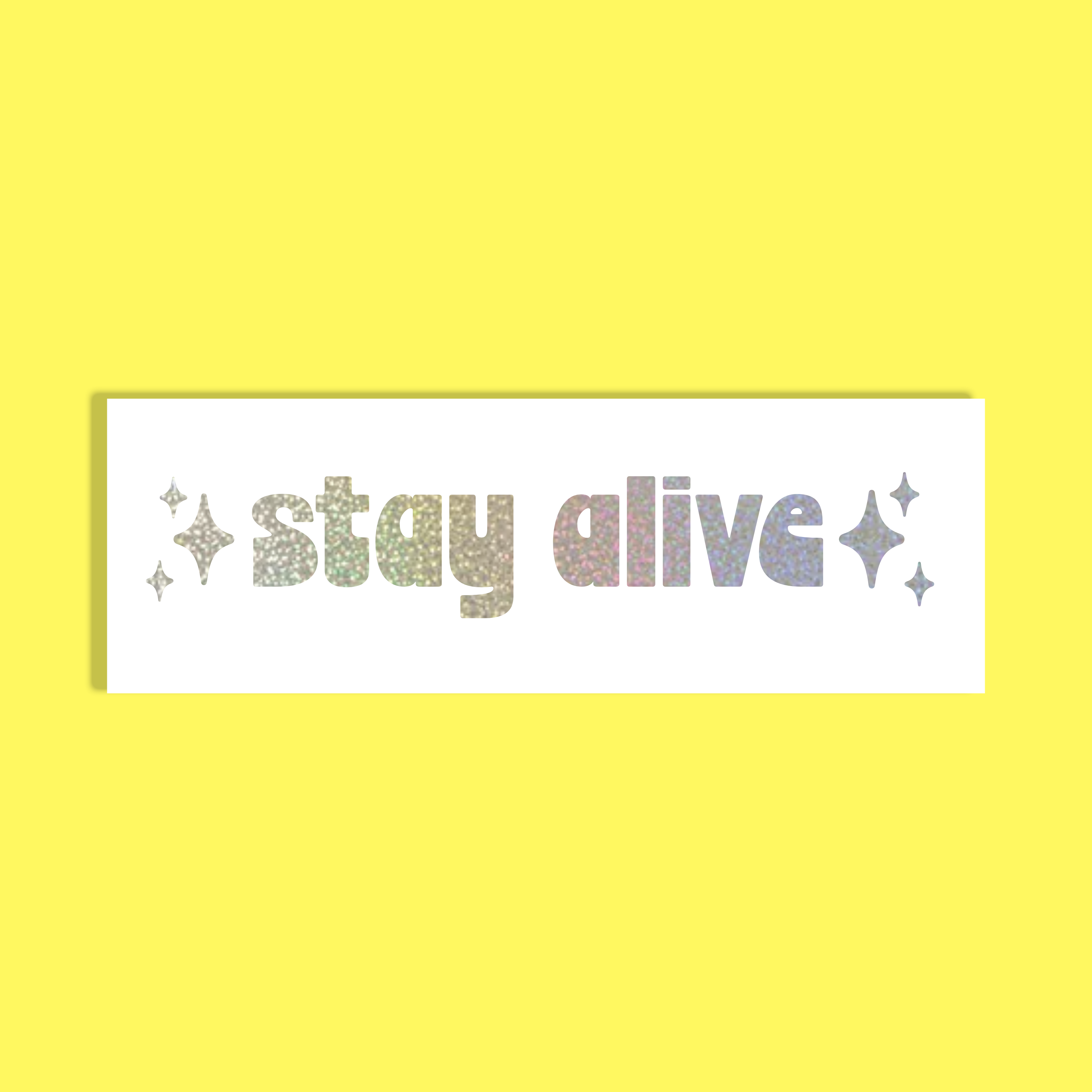 A rectangular white background with the phrase 'stay alive' in glittery multicolor letters, flanked by small glitter sparkles, shown on a solid bright yellow background.